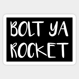 BOLT YA ROCKET, Scots Language Phrase Magnet